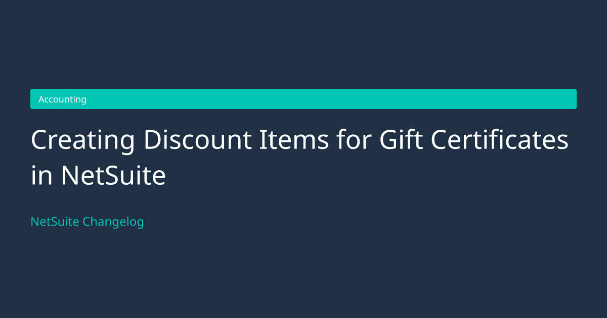 Creating Discount Items for Gift... — NetSuite Changelog