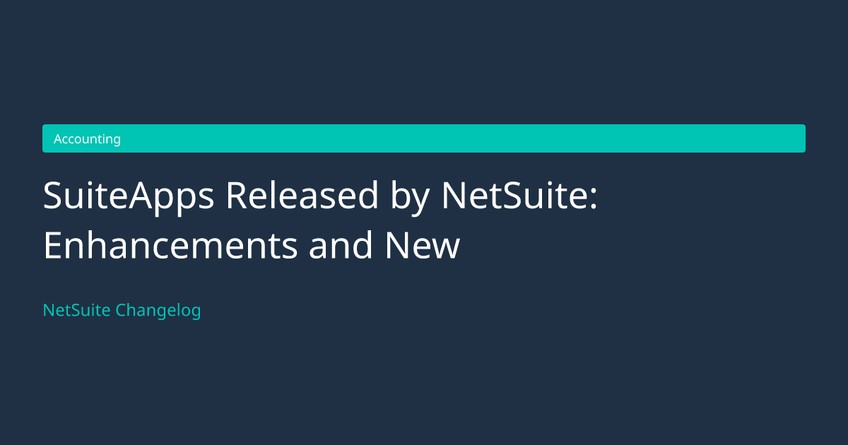 SuiteApps Released by NetSuite:... — NetSuite Changelog