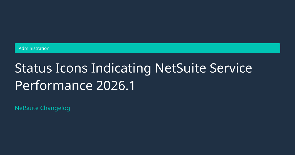 Status Icons Indicating NetSuite... — NetSuite Changelog