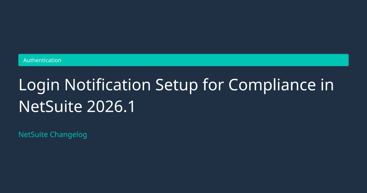 Login Notification Setup for Complia... — NetSuite Changelog