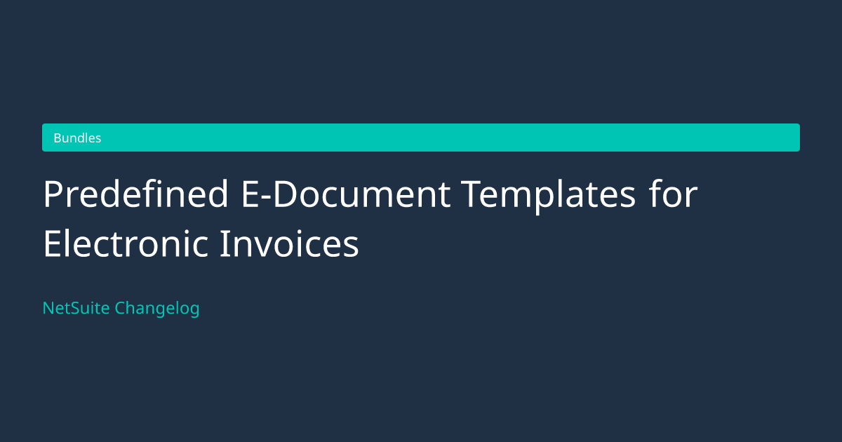 Predefined E-Document Templates for... — NetSuite Changelog