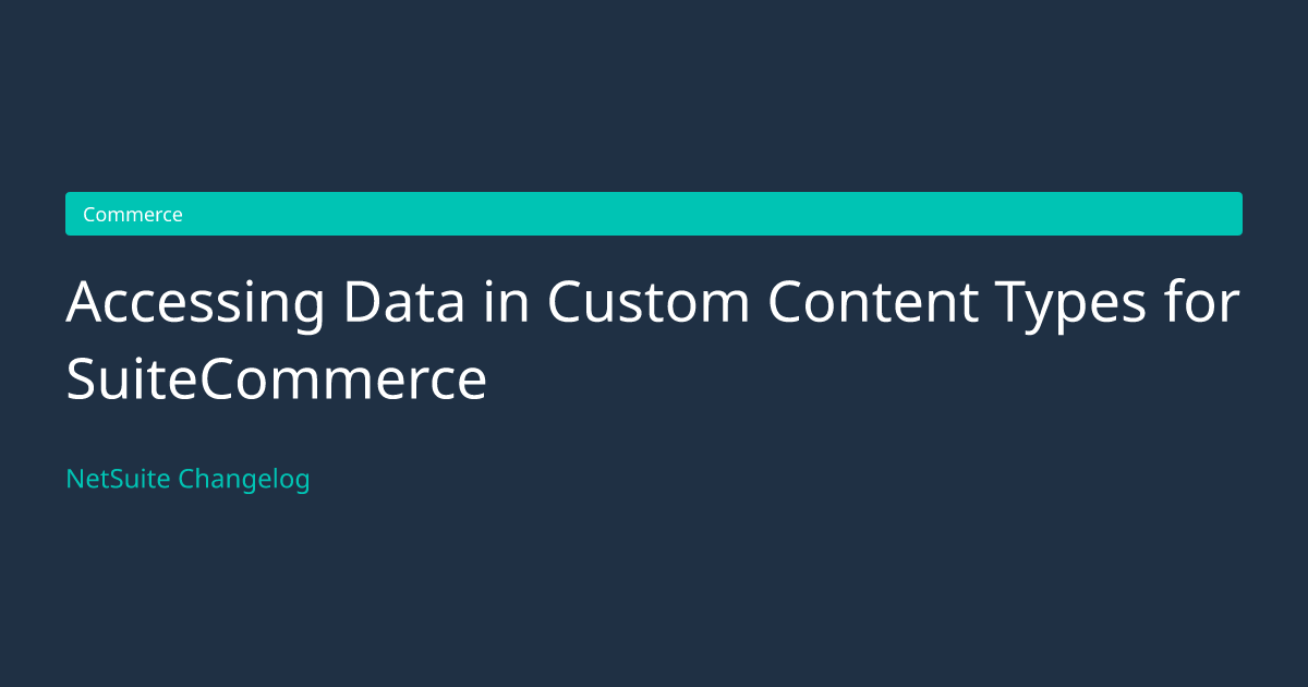 Accessing Data in Custom Content... — NetSuite Changelog