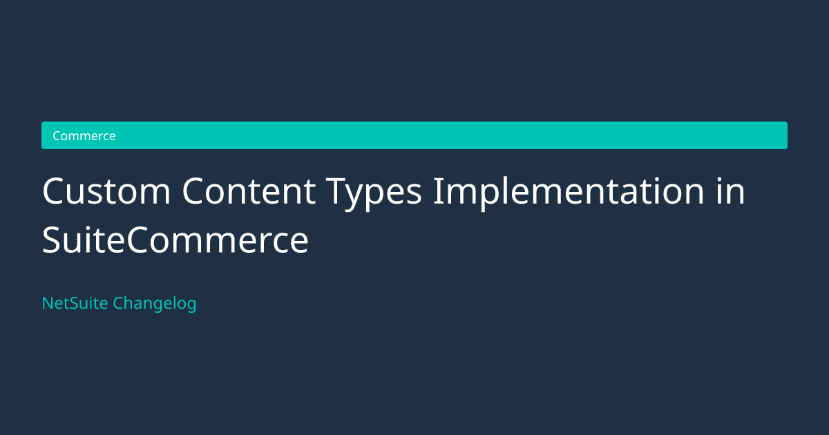 Custom Content Types Implementation... — NetSuite Changelog
