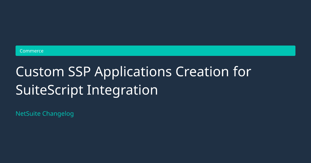 Custom SSP Applications Creation... — NetSuite Changelog