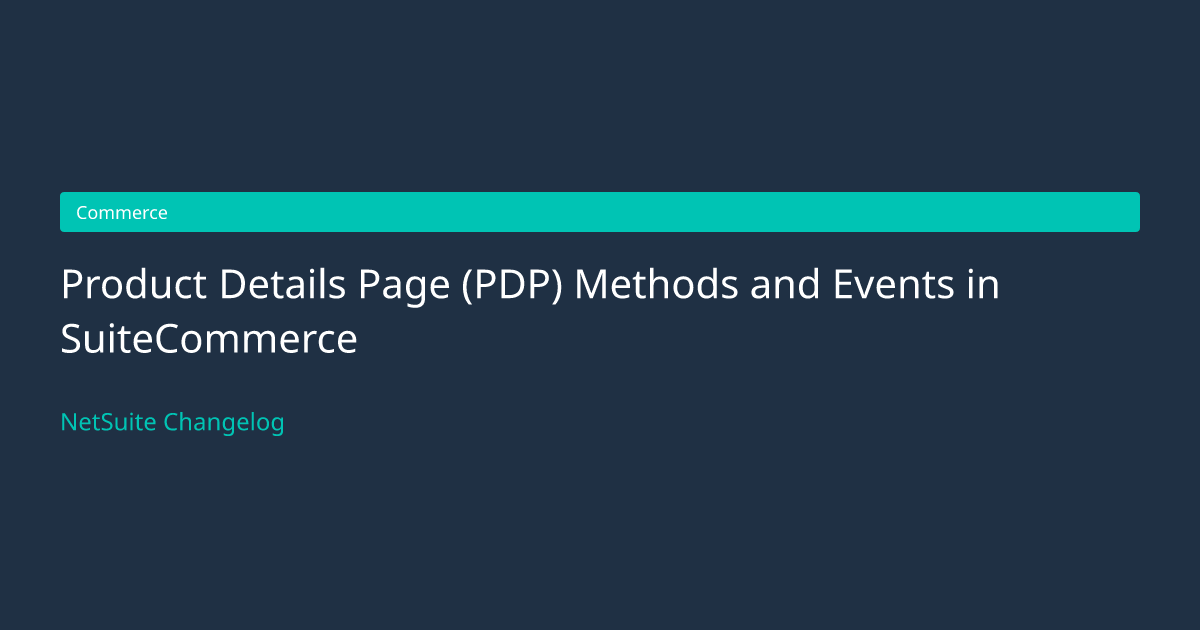 Product Details Page (PDP) Methods... — NetSuite Changelog