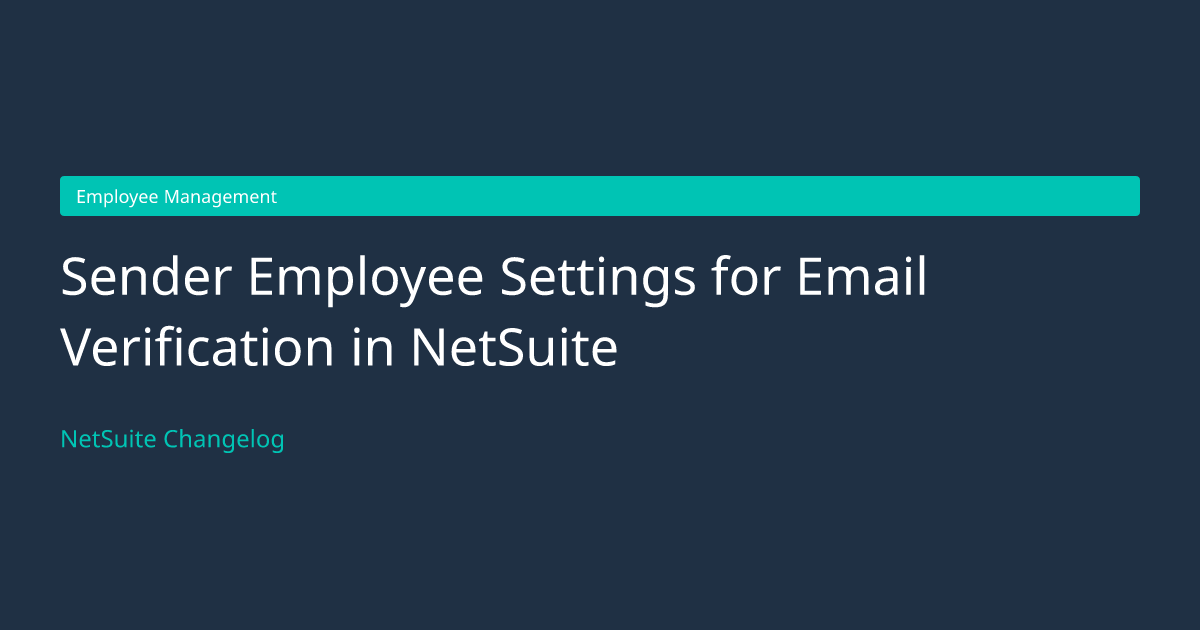 Sender Employee Settings for Email... — NetSuite Changelog