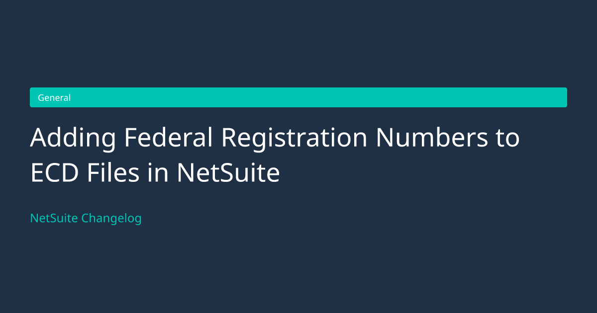 Adding Federal Registration Numbers... — NetSuite Changelog