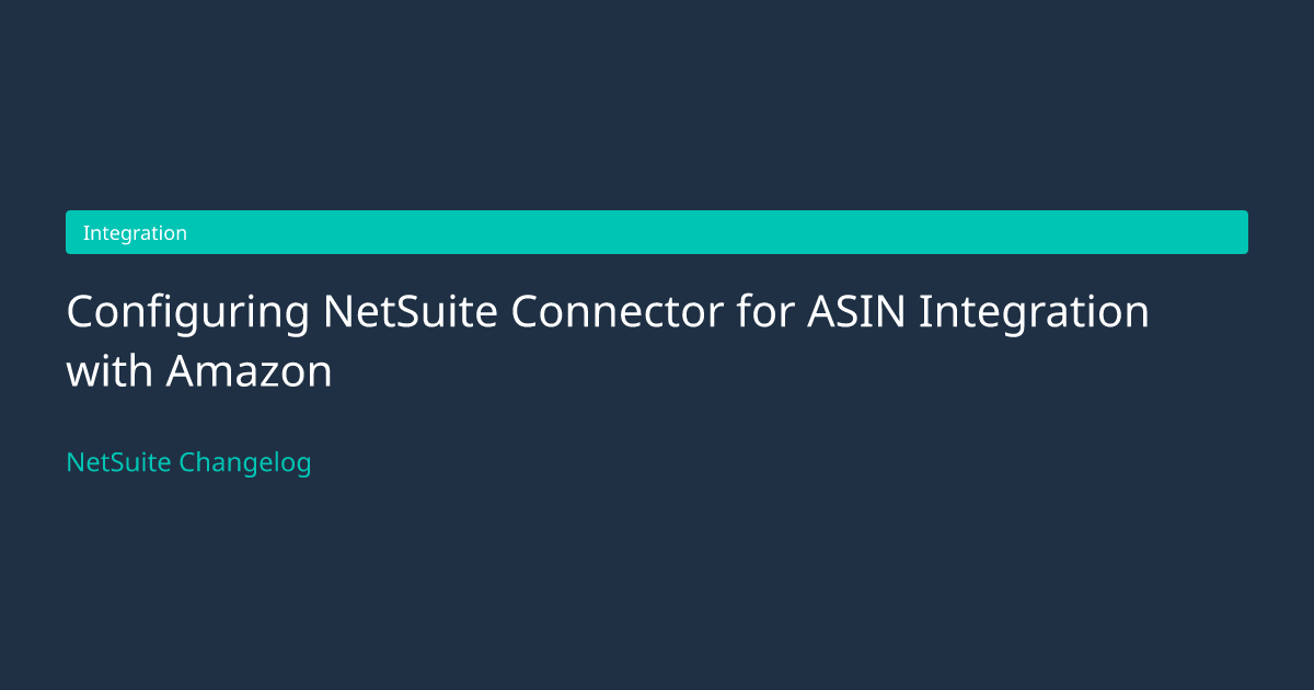 Configuring NetSuite Connector for... — NetSuite Changelog