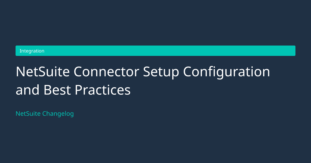 NetSuite Connector Setup Configurati... — NetSuite Changelog