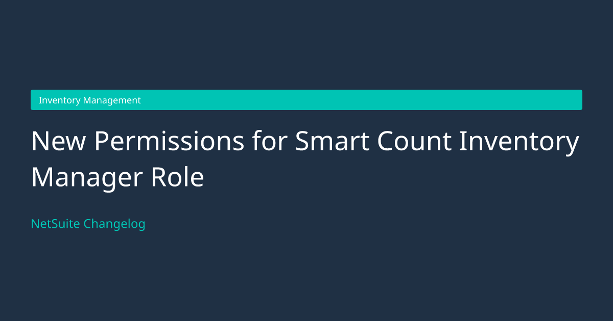 New Permissions for Smart Count... — NetSuite Changelog
