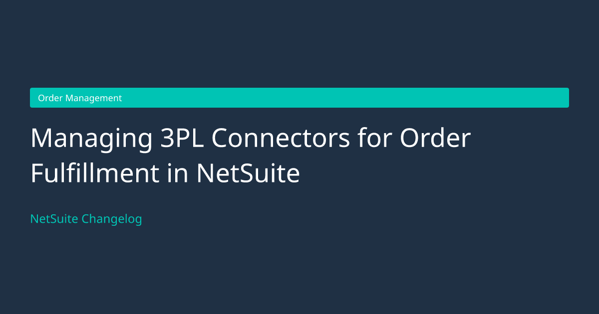 Managing 3PL Connectors for Order... — NetSuite Changelog