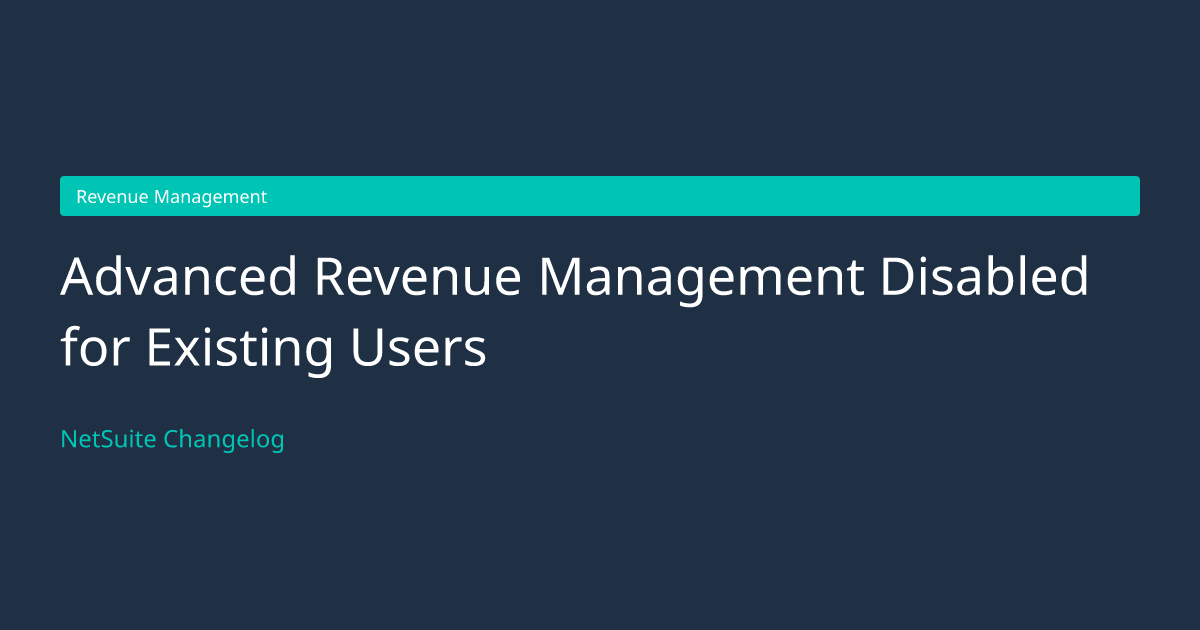 Advanced Revenue Management Disabled... — NetSuite Changelog