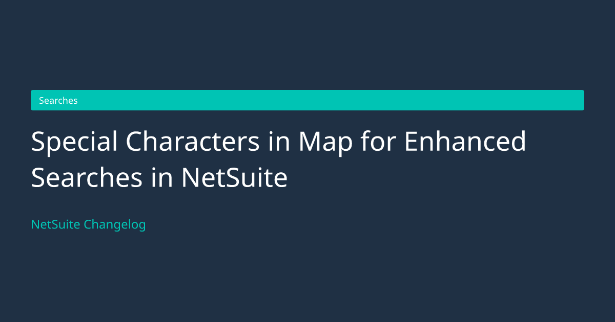 Special Characters in Map for Enhanc... — NetSuite Changelog