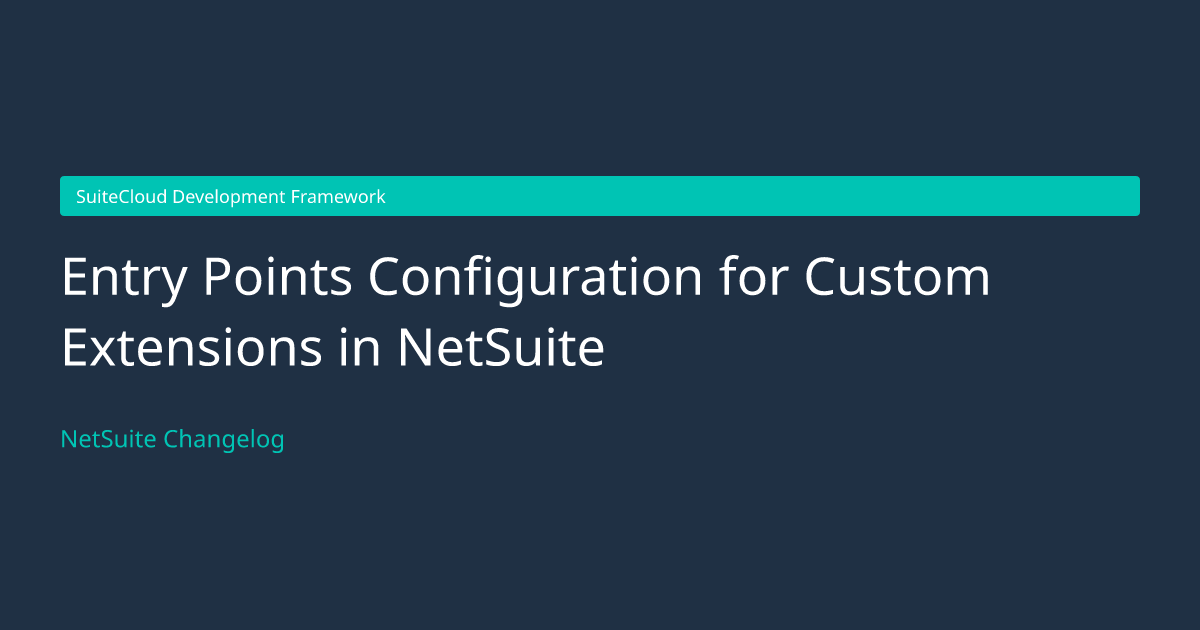 Entry Points Configuration for Custo... — NetSuite Changelog