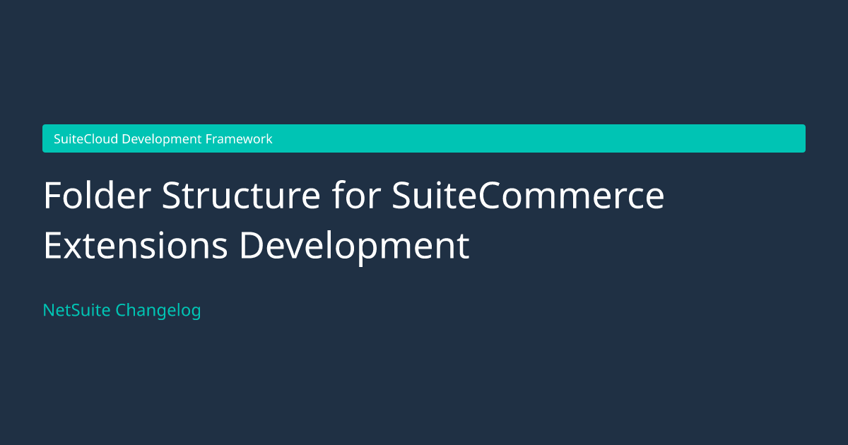 Folder Structure for SuiteCommerce... — NetSuite Changelog