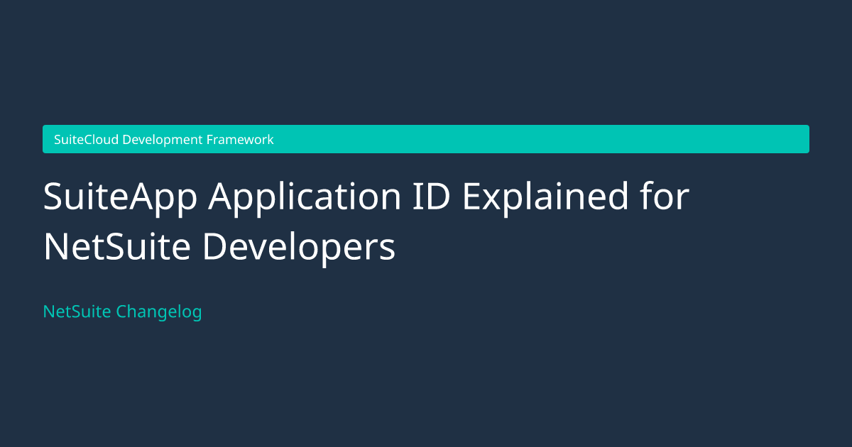 SuiteApp Application ID Explained... — NetSuite Changelog