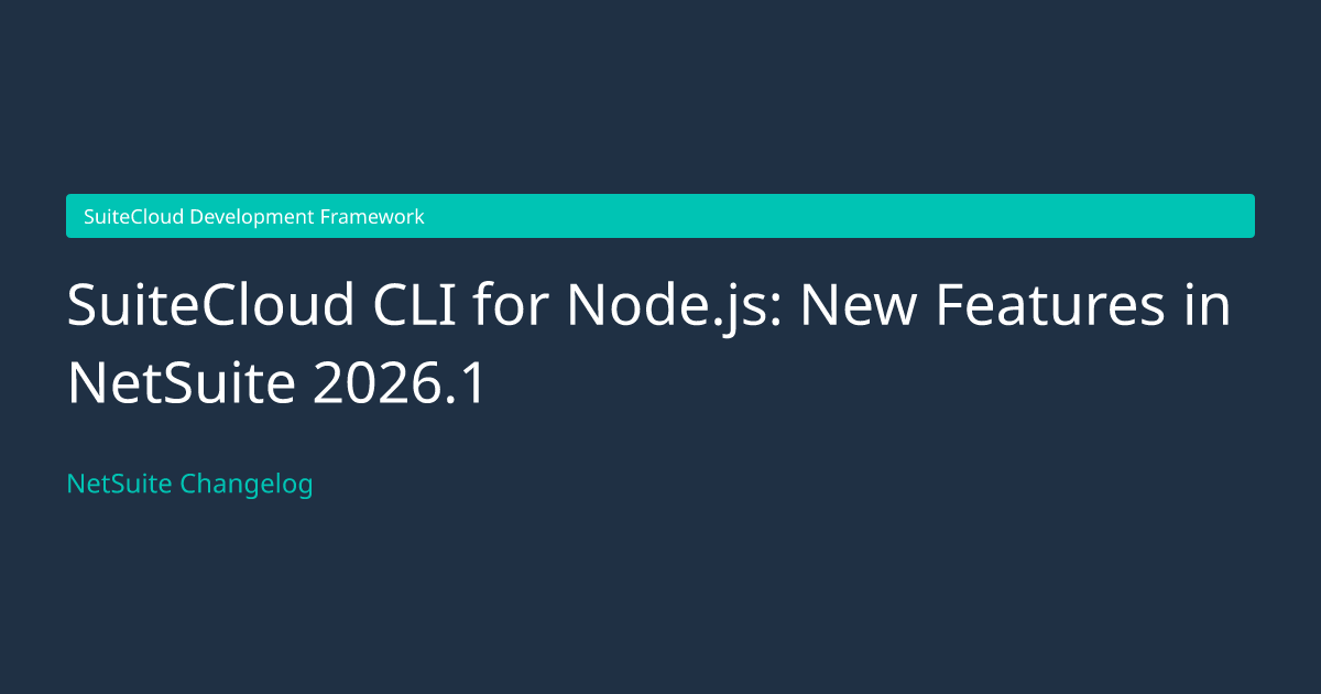 SuiteCloud CLI for Node.js: New... — NetSuite Changelog