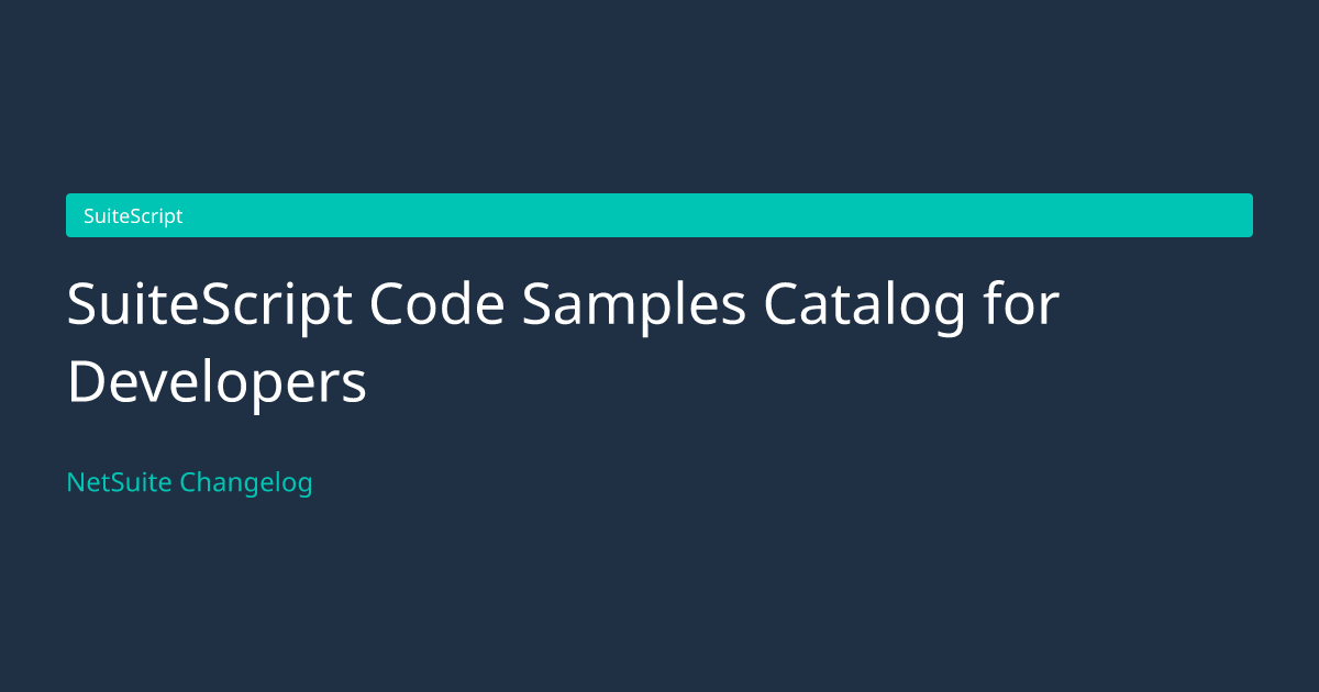 SuiteScript Code Samples Catalog... — NetSuite Changelog