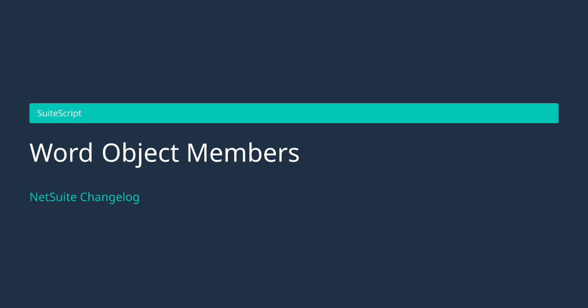 Word Object Members — NetSuite Changelog