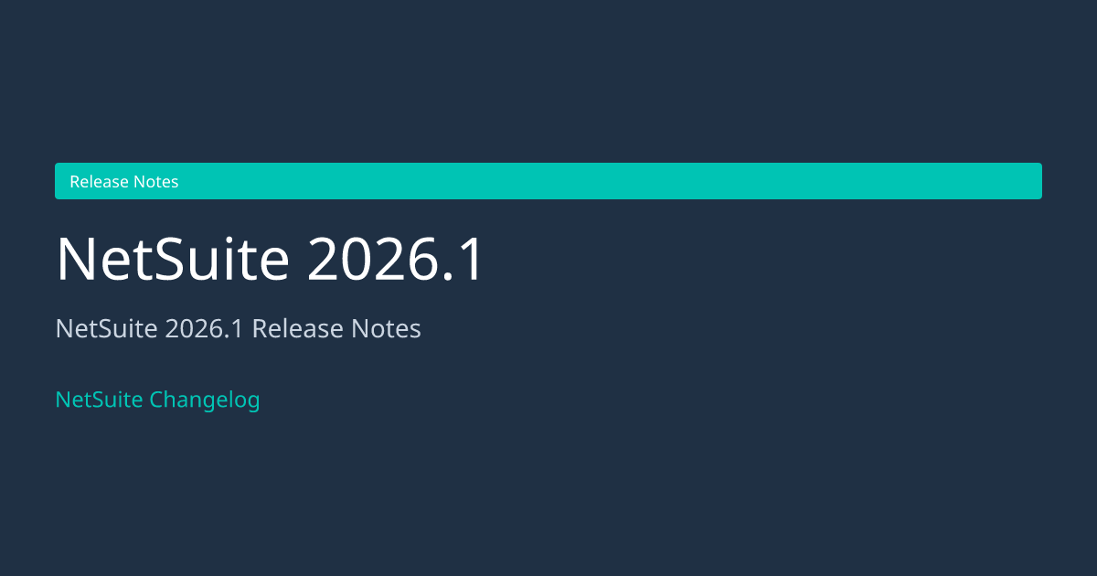 NetSuite 2026.1 Release Notes - NetSuite Changelog